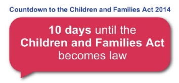 Countdown to the Children and Families Act 2014